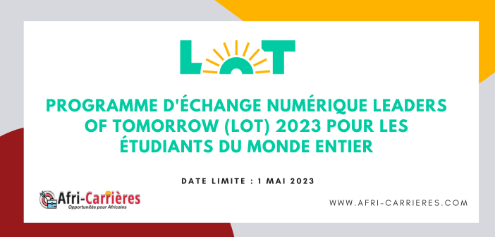 Programme d'échange numérique Leaders Of Tomorrow (LOT) 2023 pour les étudiants du monde entier