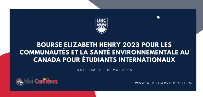 Bourse Elizabeth Henry 2023 Pour Les Communautés Et La Santé Environnementale Au Canada pour étudiants internationaux