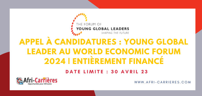 Appel à candidatures : Young Global Leader au World Economic Forum 2024 | Entièrement financé