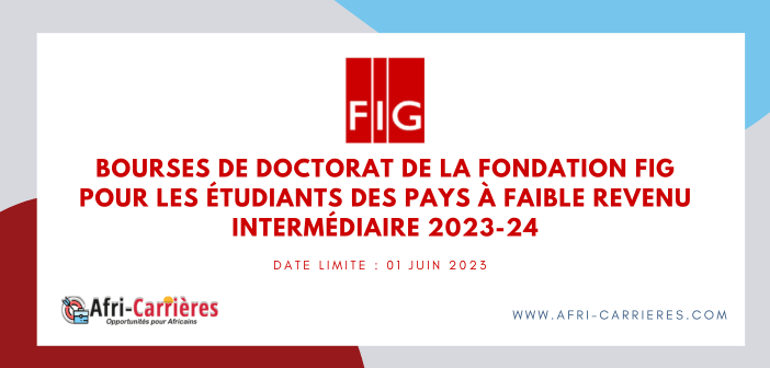 Bourses de doctorat de la Fondation FIG pour les étudiants des pays à faible revenu intermédiaire 2023-24
