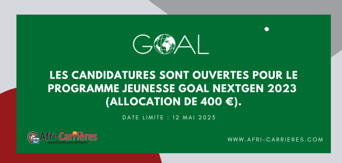 Les candidatures sont ouvertes pour le programme jeunesse GOAL NextGen 2023 (Allocation de 400 €).