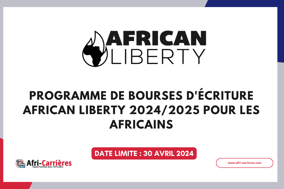 Programme de bourses d'écriture African Liberty 20242025 pour les Africains