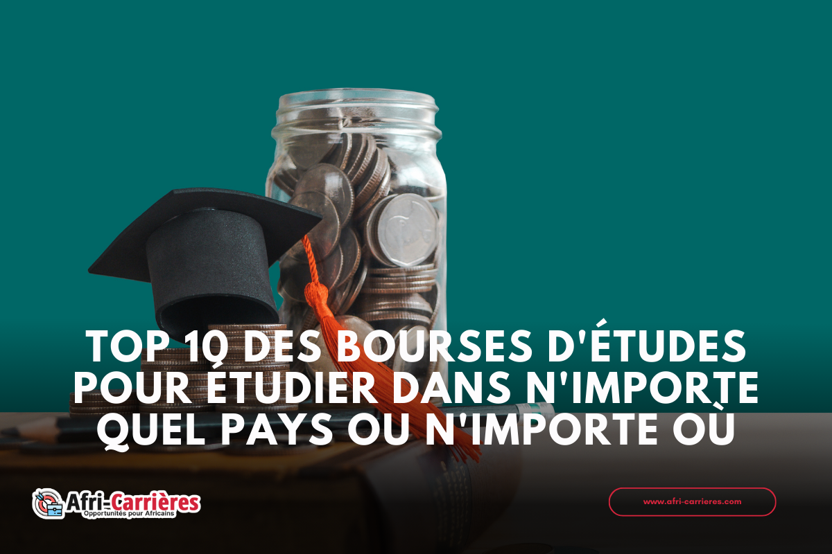 Top 10 des bourses d'études pour étudier dans n'importe quel pays ou n'importe où