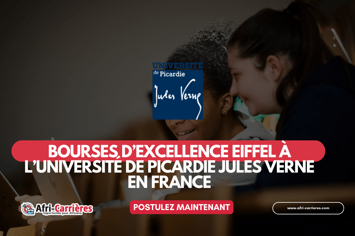 Bourses d’Excellence Eiffel à l’Université de Picardie Jules Verne 2025-2026 en France