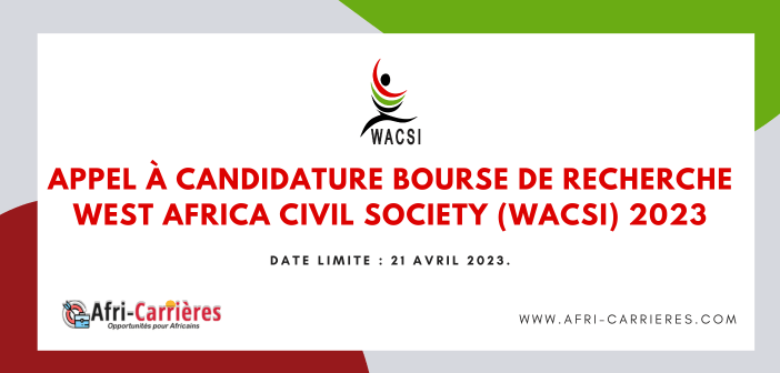 Appel à candidature Bourse de recherche West Africa Civil Society (WACSI) 2023