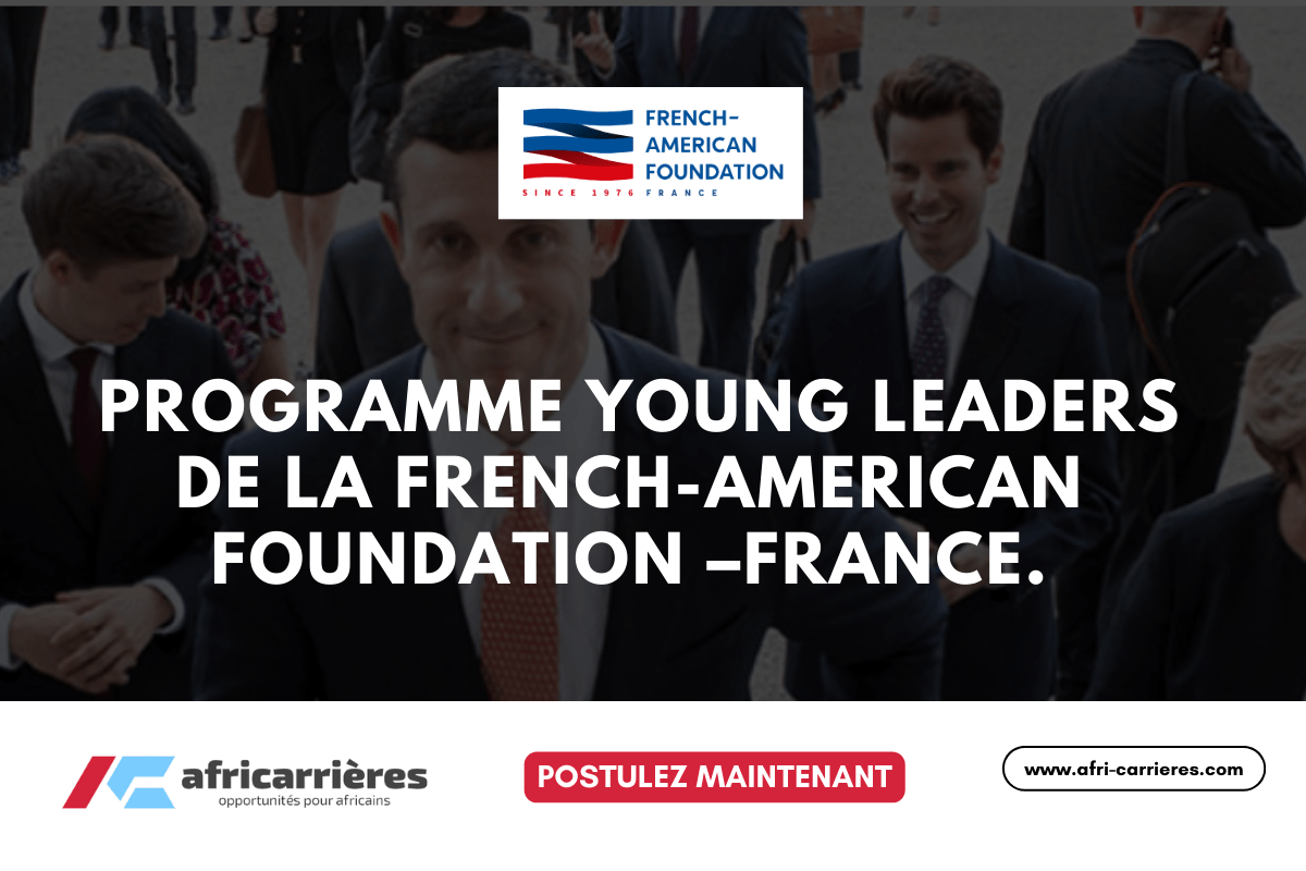 Candidatez au programme Young Leaders 2025 de la French-American Foundation –France.