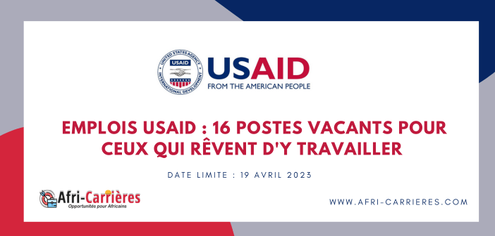 Emplois USAID : 16 Postes vacants pour ceux qui rêvent d'y travailler