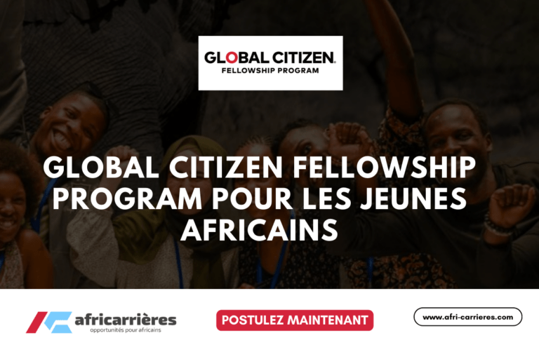 Global Citizen Fellowship Program 2025 pour les jeunes Africains