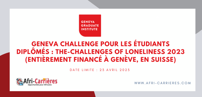 Geneva Challenge pour les étudiants diplômés The-Challenges of Loneliness 2023 (entièrement financé à Genève, en Suisse)