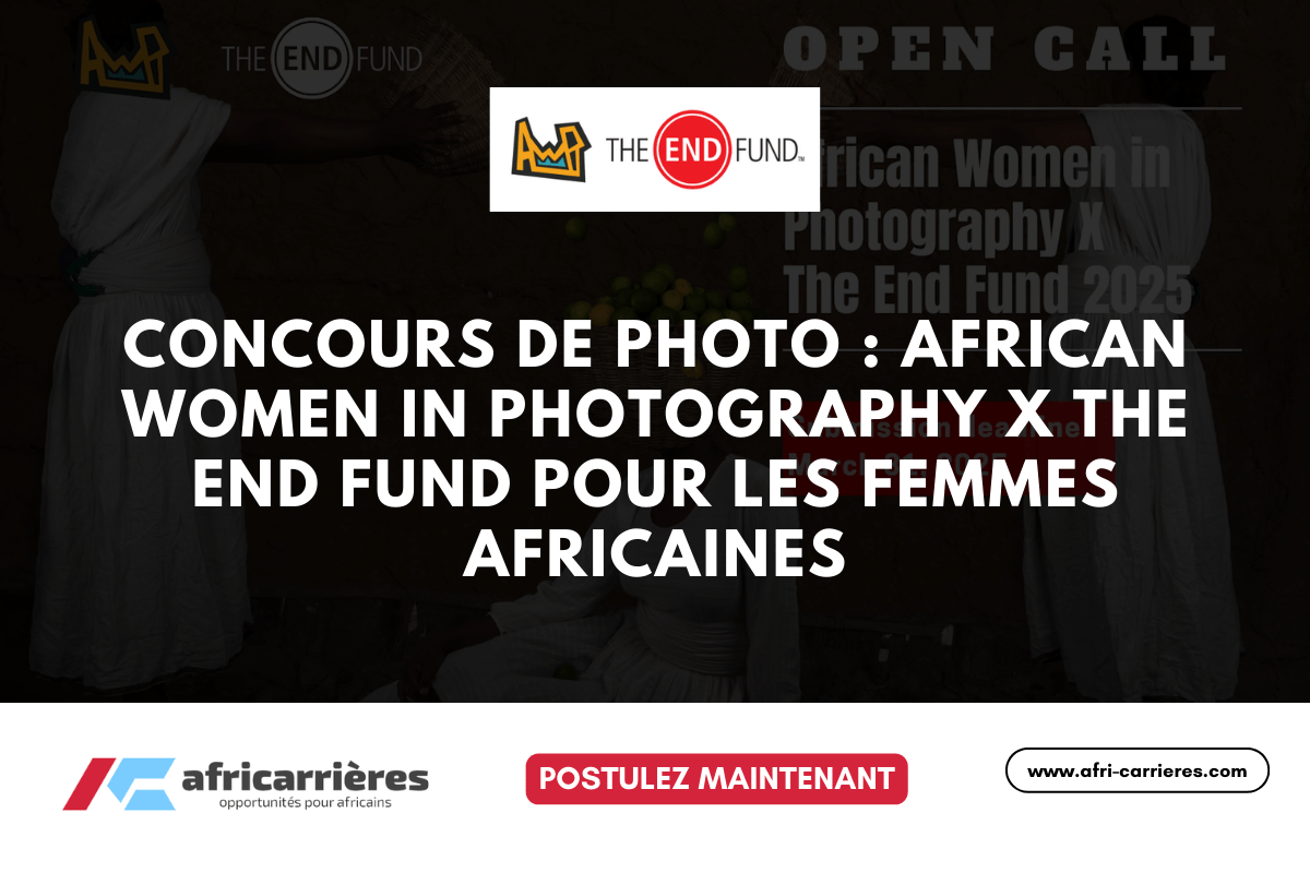 Concours de photo : African Women in Photography X The End Fund 2025 pour femmes africaines