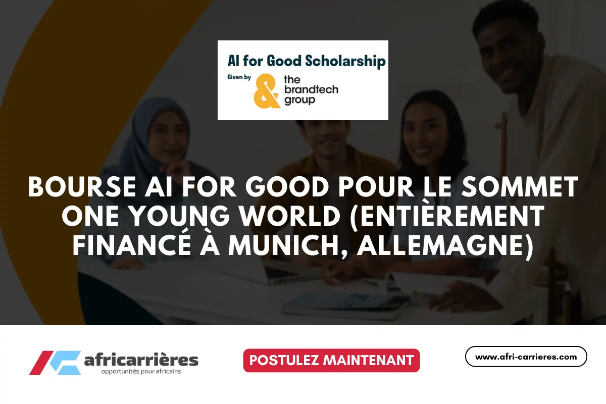 AI for Good Scholarship pour le Sommet One Young World 2025 (entièrement financé à Munich, Allemagne)