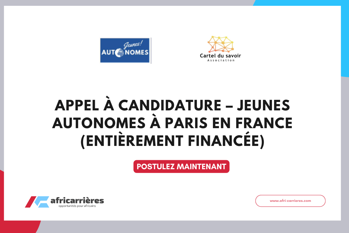 Appel à Candidature – JEUNES AUTONOMES à Paris en France 2025 (Entièrement financée)