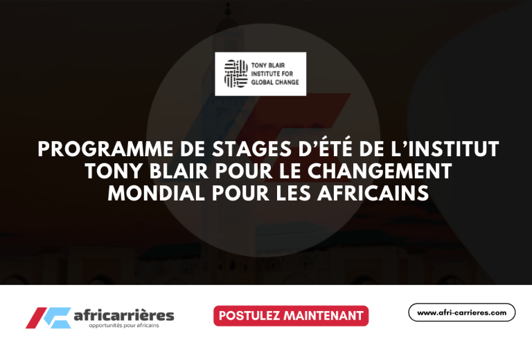 Programme de stages d’été 2025 de l’Institut Tony Blair pour le changement mondial pour les Africains 6 Programme de stages 2025 de l’Institut Tony Blair pour le changement mondial pour les Africains
