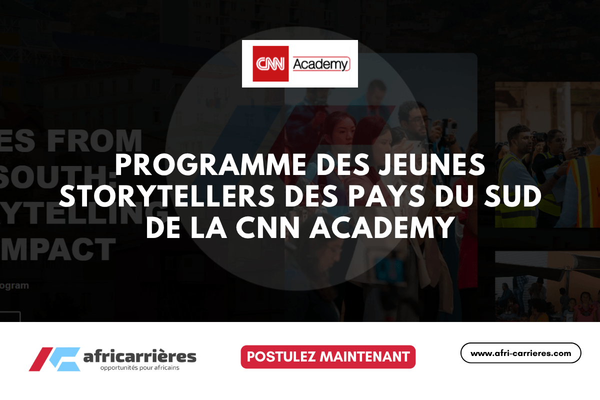 Appel aux jeunes Storytellers des pays du Sud 2025 de la CNN Academy