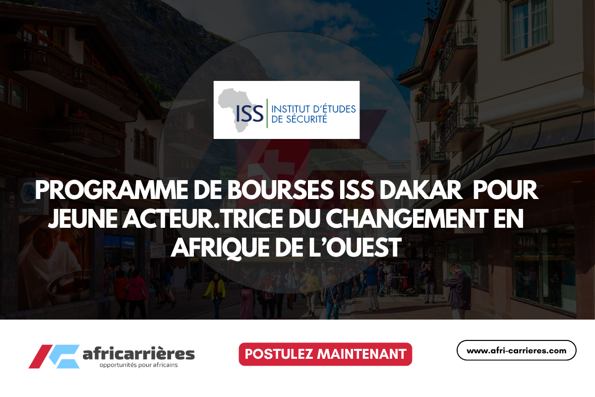 Programme de bourses ISS Dakar 2025 pour jeune acteur.trice du changement en Afrique de l’OuestProgramme de bourses ISS Dakar pour jeune acteur.trice du changement en Afrique de l’Ouest