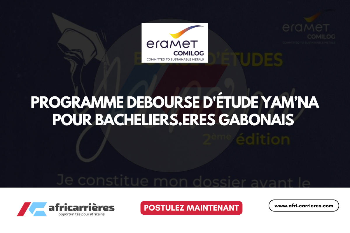 Programme de Bourse YAM’NA 2025 pour bacheliers du Gabon