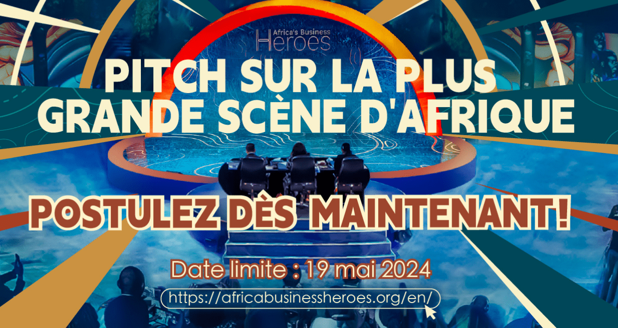 Postulez au Concours Africa's Business Heroes Prize (ABH) 2024 pour entrepreneurs africains talentueux et prometteurs