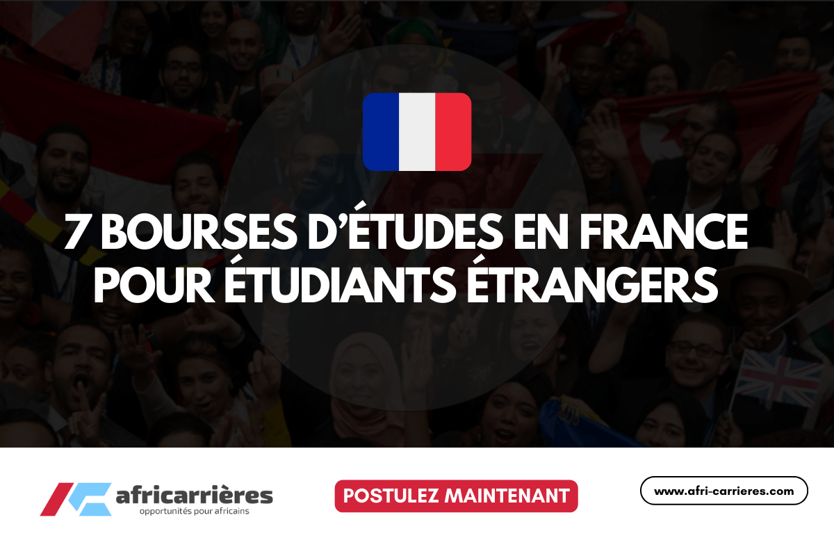 7 Bourses d’études en France 2025 pour étudiants étrangers