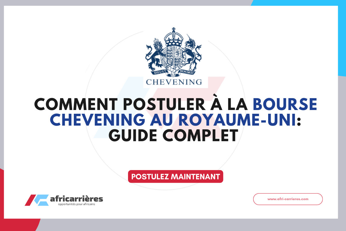 Comment postuler à la Bourse Chevening AU Royaume-Uni: Guide complet