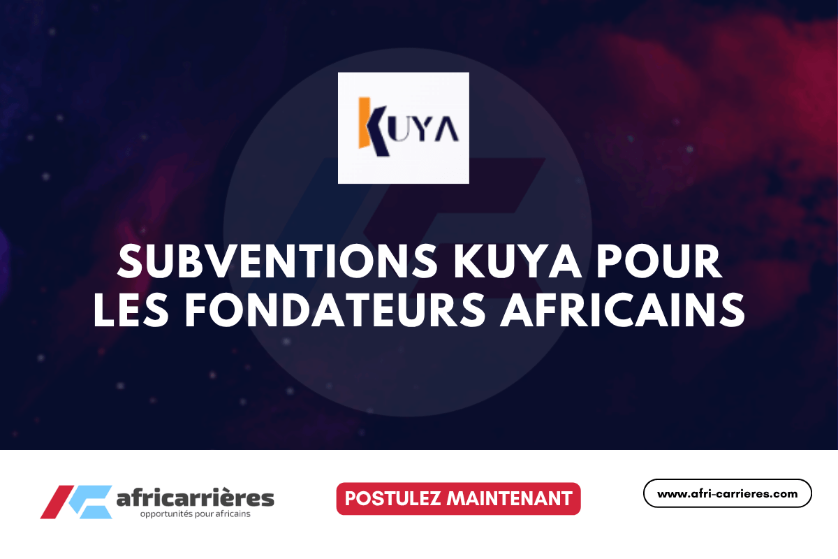 Subventions Kuya 2025 pour les fondateurs africains