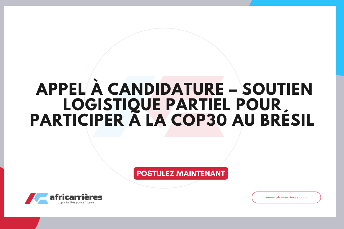  Appel à candidature – Soutien Logistique Partiel pour participer à la COP30 au Brésil