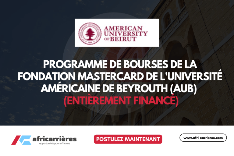 Bourses Mastercard Foundation AUB 2025/2026 pour étudiants africains