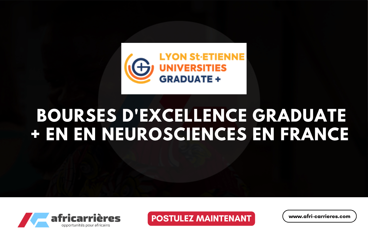 Bourses d'excellence Graduate + en en neurosciences en France 2026/2027