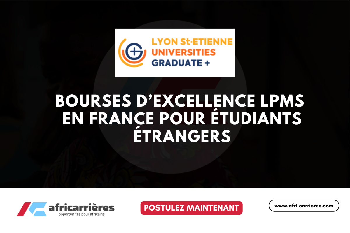 Bourses d’excellence LPMS des bourses d'excellence Graduate + 2026 en France