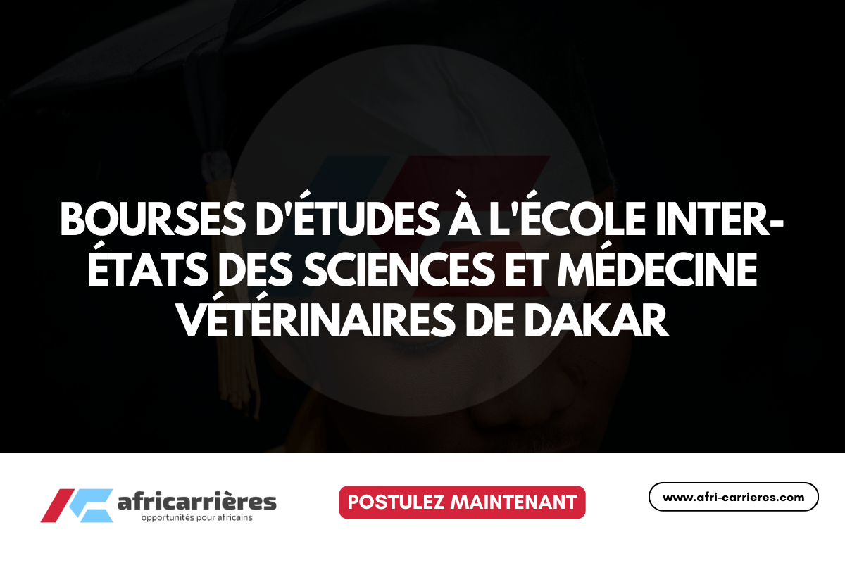 Bourses d'études à l'École Inter-États des Sciences et Médecine Vétérinaires de Dakar 2025