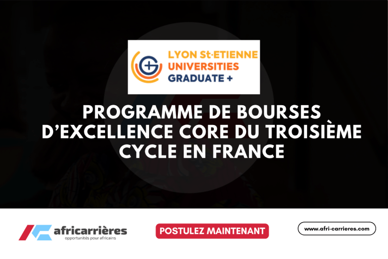 Programme de Bourses d’excellence CORE du Troisième Cycle 2026 en France 6 Programme de Bourses d’excellence CORE du Troisième Cycle 2026 en France