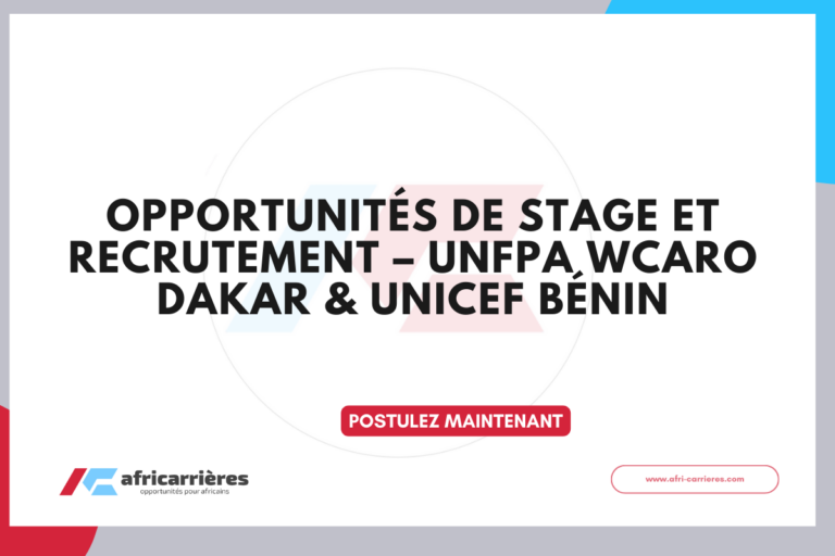 Opportunités de Stage et Recrutement – UNFPA WCARO Dakar & UNICEF Bénin (2026)