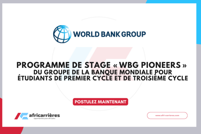 Programme de stage « WBG Pioneers » du Groupe de la Banque mondiale (2026) pour étudiants de premier cycle et de troisième cycle 6 Programme de stage WBG Pioneers 2026