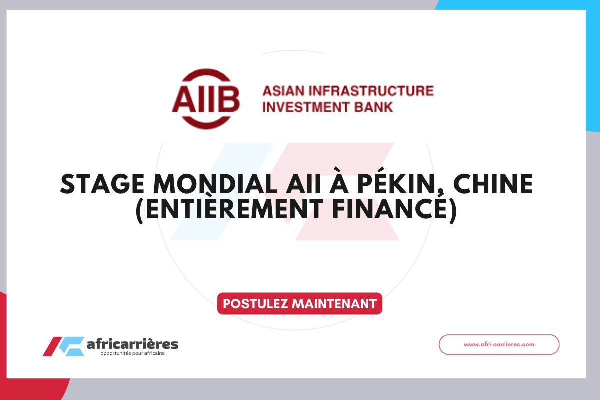 Programme mondial de stages AIIB 2026 à Pékin, Chine (entièrement financé)