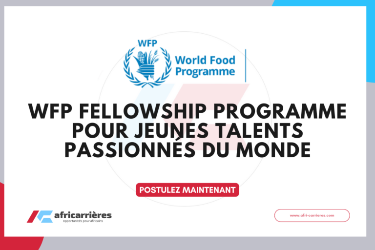 WFP Fellowship Programme 2026 pour jeunes talents passionnés du monde