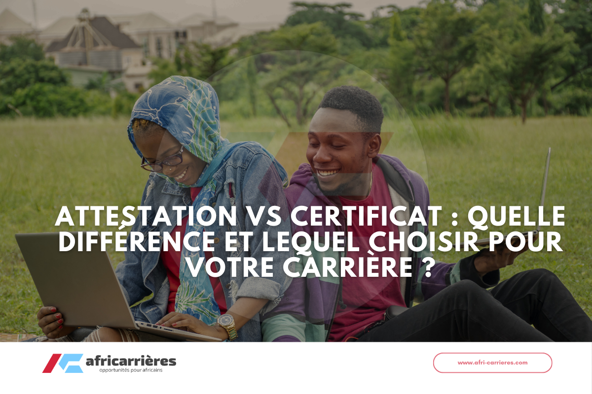 Attestation ou Certificat quelle différence et lequel choisir pour votre carrière