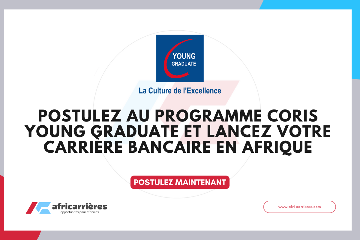 Postulez au Programme Coris Young Graduate 2026 et Lancez votre carrière bancaire en Afrique