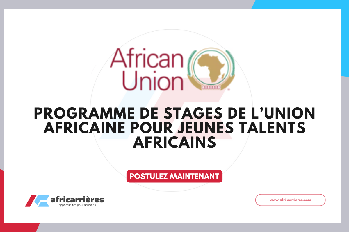 Programme de stages de l’Union africaine 2026 pour jeunes talents africains