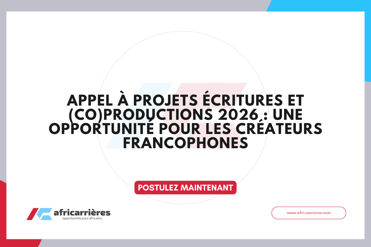 Appel à projets Écritures et (co)productions 2026 une opportunité pour les créateurs francophones