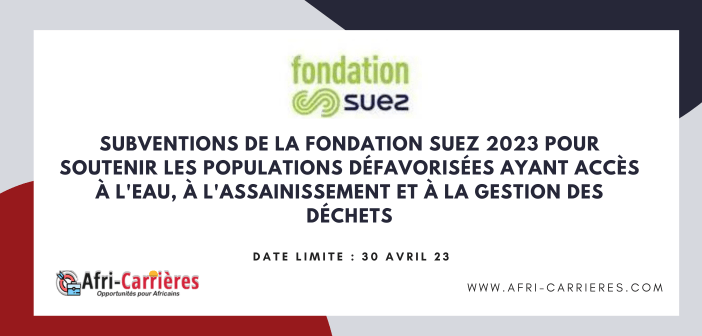 Subventions de la Fondation SUEZ 2023 pour soutenir les populations défavorisées ayant accès à l'eau, à l'assainissement et à la gestion des déchets