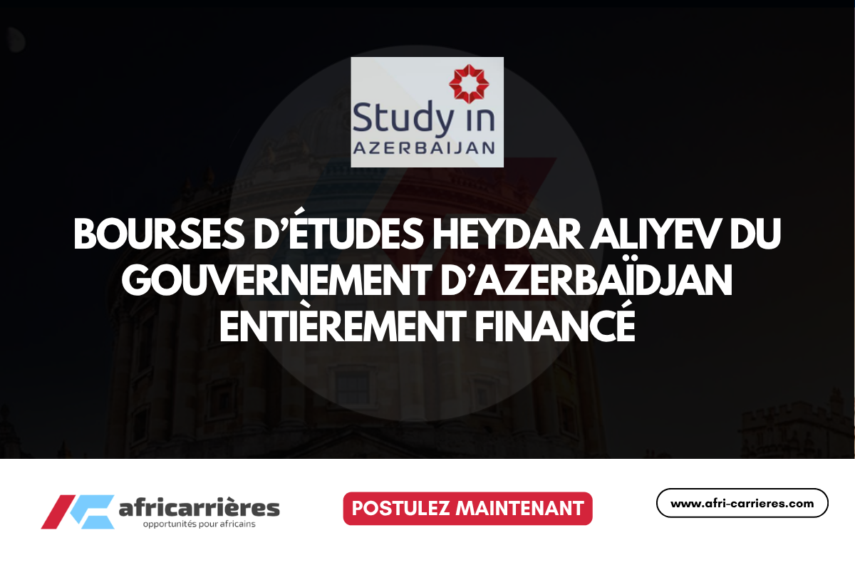 Bourse Heydar Aliyev 2026/2027 du Gouvernement d’Azerbaïdjan