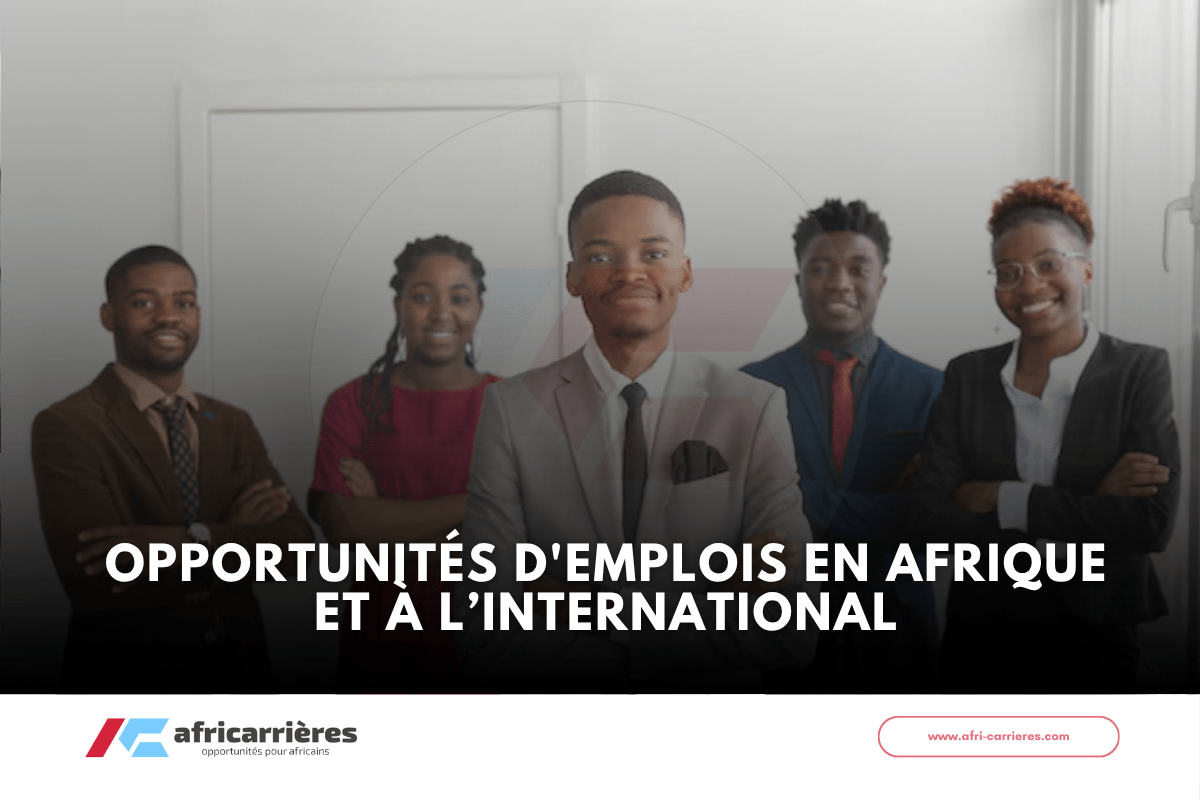 Opportunités d'emplois en Afrique et à l’international