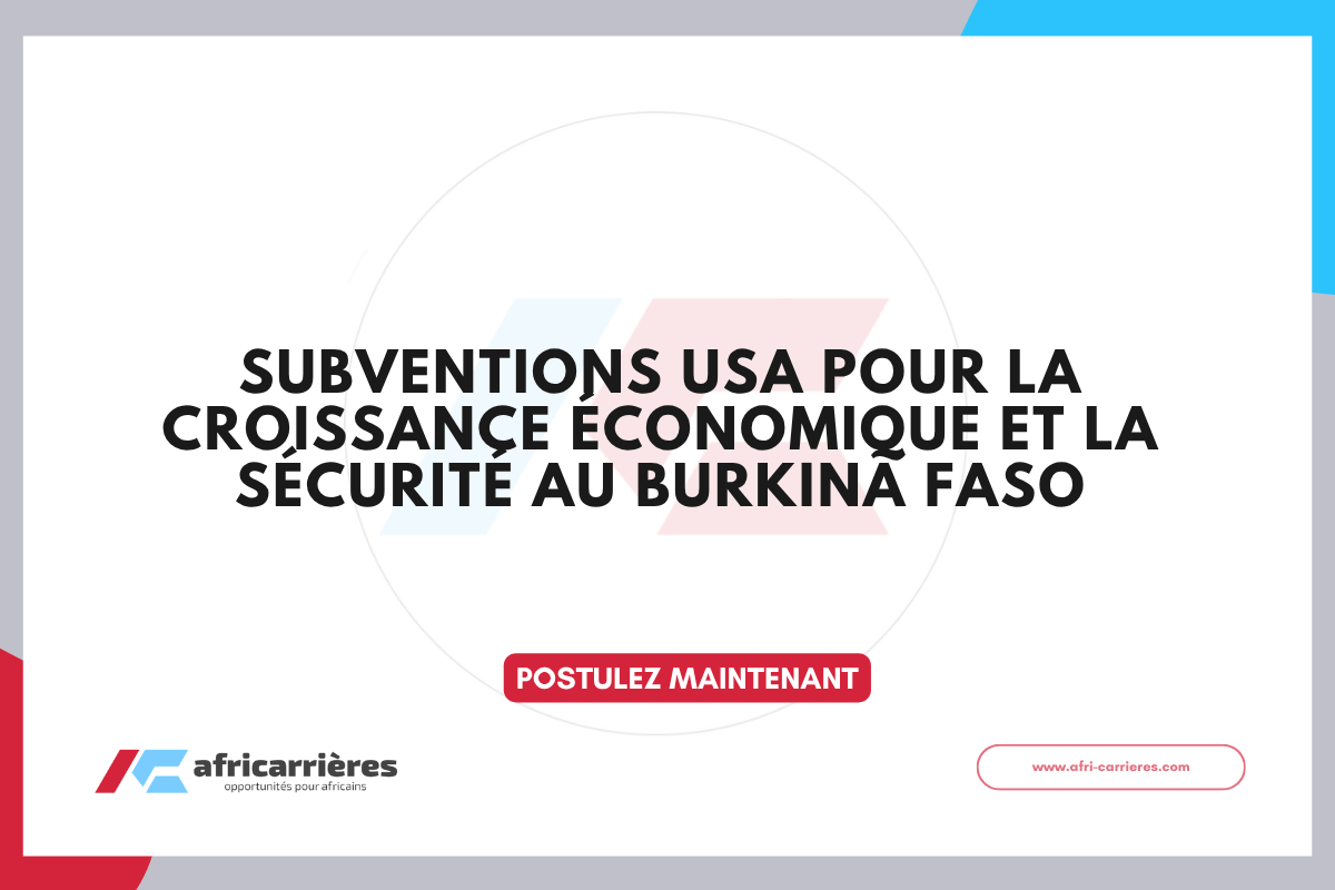 Subventions USA 2026 pour la croissance économique et la sécurité au Burkina Faso