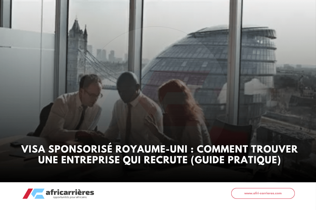 Visa Sponsorisé Royaume-Uni Comment Trouver une Entreprise qui Recrute (Guide Pratique)