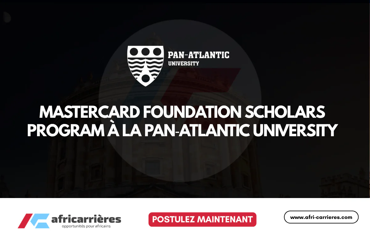 Appel à candidatures - Mastercard Foundation Scholars Program à la Pan‑Atlantic University (Nigeria) 2026