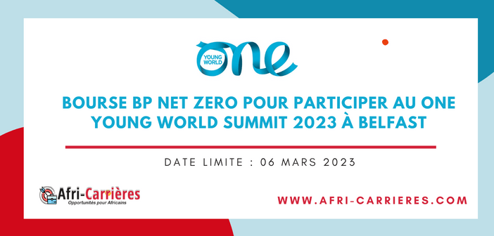 Bourse bp Net Zero pour participer au One Young World Summit 2023 à Belfast