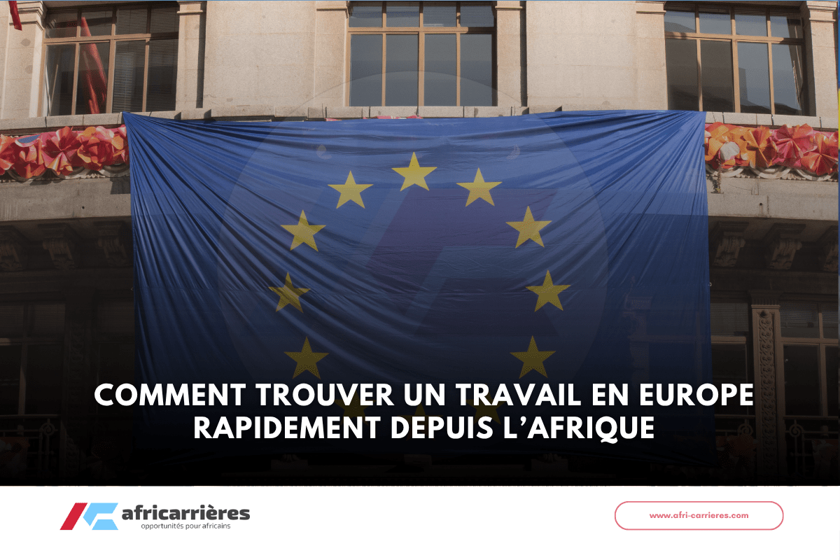 Comment Trouver un Travail en Europe Rapidement depuis l’Afrique en 2026