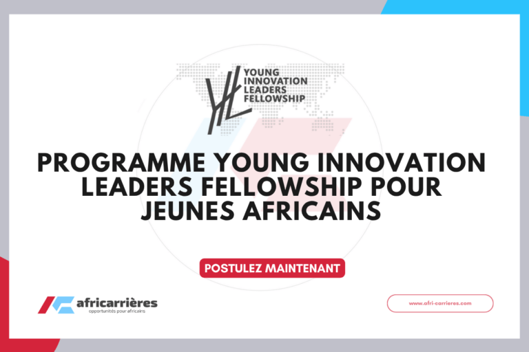Programme Young Innovation Leaders Fellowship 2026 pour jeunes africains