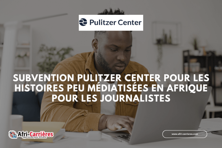 Subvention Pulitzer Center pour les Histoires peu médiatisées en Afrique pour les journalistes