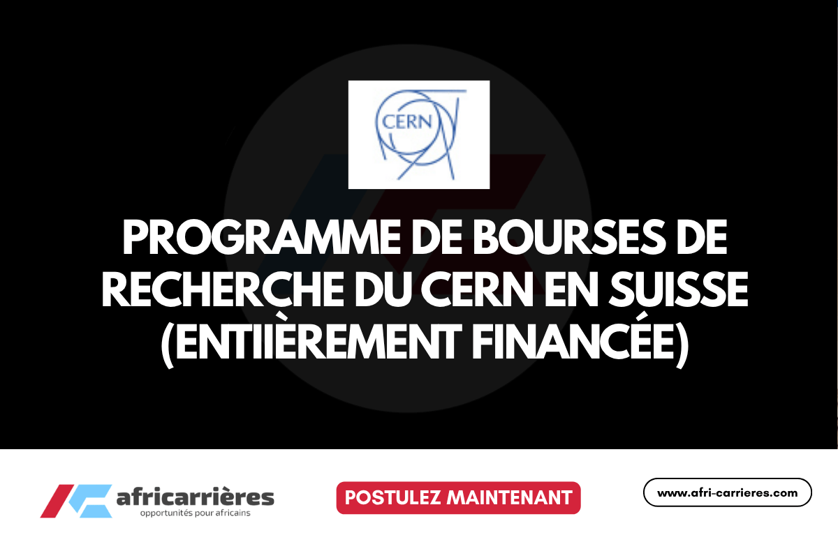 CERN Research Fellowship 2026 en Suisse Entièrement financé