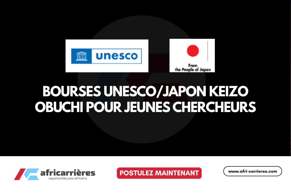 Programme de bourses UNESCO/Japon Keizo Obuchi 2026 – Jusqu’à 10 000 USD pour jeunes chercheurs